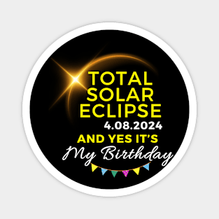 IT'S MY ECLIPSE BIRTHAY APRIL 8, 2024 Magnet